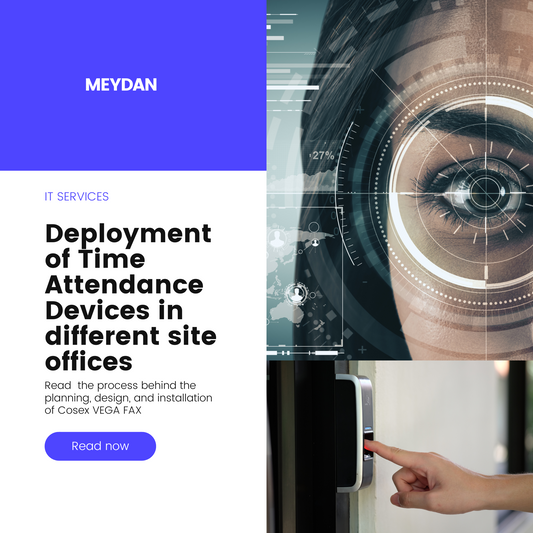 MEYDAN - Deployment of Time Attendance Devices in different site offices